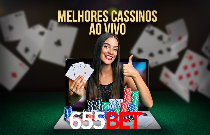 A Experiência Imersiva dos Cassinos Ao Vivo no 655BET